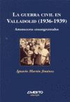 LA GUERRA CIVIL EN VALLADOLID (1936-1939). AMANECERES ENSANGRENTADOS