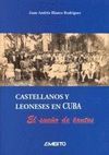 CASTELLANOS Y LEONESES EN CUBA. EL SUEÑO DE TANTOS