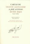 CARTAS DE VICENTE ALEIXANDRE A JOSE ANTONIO MUÑOZ ROJAS (1937-1984)