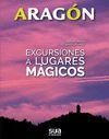 EXCURSIONES A LUGARES MÁGICOS. ARAGÓN 2