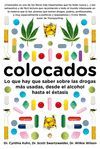 COLOCADOS. LO QUE HAY QUE SABER SOBRE LAS DROGAS MAS USADAS...