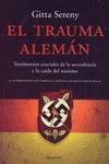 EL TRAUMA ALEMAN . TESTIMONIOS CRUCIALES ASCENDENCIA Y CAIDA NAZI
