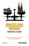 BARCELONA - MADRID. SOBREVIVIR A LA CIUDAD