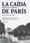 LA CAIDA DE PARIS . 14 DE JUNIO DE 1940. TRILOGIA 2