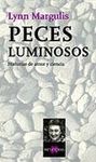 PECES LUMINOSOS. HISTORIAS DE AMOR Y CIENCIA