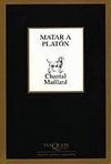 MATAR A PLATON. PREMIO NACIONAL DE POESIA 2004