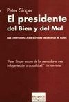 EL PRESIDENTE DEL BIEN Y DEL MAL. CONTRADICCIONES ETICAS DE G.W. BUSH