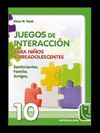 JUEGOS DE INTERACCION 10. PARA NIÑOS Y PREADOLESCENTES