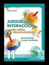 JUEGOS DE INTERACCIÓN 11. PARA NIÑOS Y PREADOLESCENTES