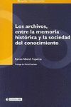 LOS ARCHIVOS, ENTRE LA MEMORIA HISTORICA Y LA SOCIEDAD DEL CONOCIMIENT