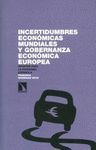 INCERTIDUMBRES ECONOMICAS  MUNDIALES Y GOBERNANZA ECONOMICA EUROPEA