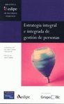 ESTRATEGIA INTEGRAL E INTEGRADA GESTION DE PERSONAS