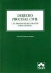 DERECHO PROCESAL CIVIL. 1, EL PROCESO DE DECLARACION, PARTE GENERAL