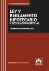 LEY Y REGLAMENTO HIPOTECARIO Y LEGISLACION ESPECIAL. 12ª ED. 2013