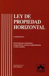 LEY DE PROPIEDAD HORIZONTAL 8ªED. CONCORDANCIAS, COMENTARIOS, JURISPRUDENCIA, NORMAS COMPLEMENTARIAS