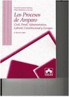 LOS PROCESOS DE AMPARO 3ª ED. CIVIL, PENAL, ADMINISTRATIVO, LABORAL, CONSTITUCIONAL Y EUROPEO