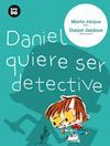 DANIEL QUIERE SER DETECTIVE (DANIEL DETECTIVE 1) (BAMBU - PRIMEROS LECTORES)