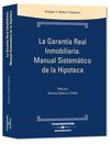 LA GARANTIA REAL INMOBILIARIA. MANUAL SISTEMATICO HIPOTECA. CON CD