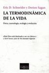 LA TERMODINAMICA DE LA VIDA. FISICA, COSMOLOGIA, ECOLOGIA Y EVOLUCION