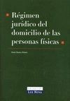 REGIMEN JURIDICO DEL DOMICILIO DE LAS PERSONAS FISICAS