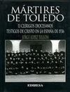 MARTIRES DE TOLEDO. 13 CLERIGOS DIOCESANOS TESTIGOS DE CRIST
