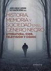 HISTORIA, MEMORIA Y SOCIEDAD EN EL GENERO NEGRO