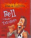 BELL Y LA CIENCIA DEL TELEFONO. ( ZONA DE EXPLOSION )