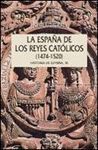 LA ESPAÑA DE LOS REYES CATOLICOS (1474-1520) HISTORIA DE ESPAÑA IX
