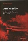 ARMAGEDON. LA DERROTA DE ALEMANIA, 1944-1945