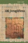 100 JEROGLIFICOS. INTRODUCCION AL MUNDO DEL ANTIGUO EGIPTO