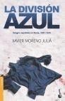 LA DIVISION AZUL. SANGRE ESPAÑOLA EN RUSIA 1941 - 1945
