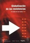 GLOBALIZACION DE LAS RESISTENCIAS. EL ESTADO DE LAS LUCHAS 2005