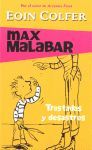 MAX MALABAR 3. TRASTADAS Y DESASTRES