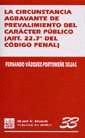 CIRCUNSTANCIA AGRAVANTE PREVALIMIENTO CARACTER PUBLICO (ART. 22.7 C.P.