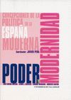 PODER Y MODERNIDAD.CONCEPTOS DE LA POLITICA EN LA ESPAÑA MODERNA