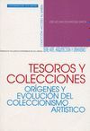 TESOROS Y COLECCIONES. ORIGENES Y EVOLUCION DEL COLECCIONISMO ARTISTIC