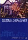 REFORMISMO,VIVIENDA Y CIUDAD. ORIGENES DEL DEBATE EN ESPAÑA 1850-1920