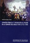 OPINION PUBLICA Y OPOSICION AL PODER EN LA ESPAÑA DEL S.XVIII