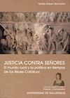 JUSTICIA CONTRA SEÑORES: EL MUNDO RURAL Y LA POLITICA EN TIEMPOS DE LO