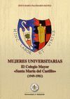 MUJERES UNIVERSITARIAS. COLEGIO MAYOR SANTA MARIA DEL CASTILLO 1949-81