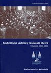SINDICALISMO VERTICAL Y RESPUESTA OBRERA. VALLADOLID 1939-1959