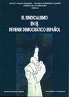 SINDICALISMO EN EL DEVENIR DEMOCRATICO ESPAÑOL (CON CD-ROM)