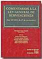 COMENTARIOS A LA LEY GENERAL DE SUBVENCIONES LEY 38/2003 DE 17 DE NOVI