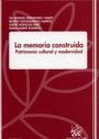 LA MEMORIA CONSTRUIDA: PATRIMONIO CULTURAL Y MODERNIDAD