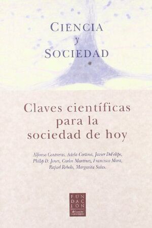 CIENCIA Y SOCIEDAD: CLAVES CIENTIFICAS PARA LA SOCIEDAD DE HOY
