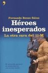 HEROES INESPERADOS. LA OTRA CARA DEL 11-M