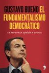 EL FUNDAMENTALISMO DEMOCRATICO. LA DEMOCRACIA ESPAÑOLA A EXAMEN