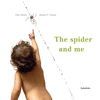 THE SPIDER AND ME.