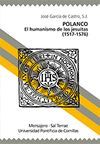 POLANCO. EL HUMANISMO DE LOS JESUITAS (1517-1576)