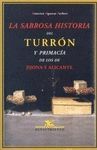 LA SABROSA HISTORIA DEL TURRON . Y PRIMARIA DE LOS DE JIJONA Y ALICANT